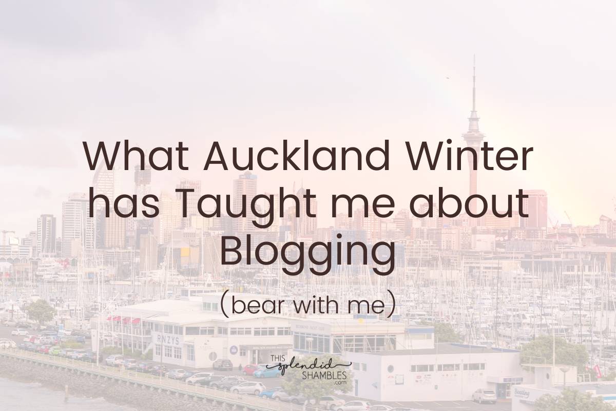 'What Auckland Winter has Taught me about Blogging' over Auckland New Zealand skyline