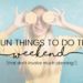 7 fun things to do this weekend