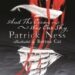 and the ocean was our sky patrick ness this splendid shambles book review walker books australia