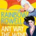 Book cover of Any Way the Wind Blows by Rainbow Rowell - book review on This Splendid Shambles