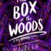 Book cover of The Box In the Woods by Maureen Johnson - Book review on This Splendid Shambles
