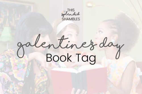 3 women looking a book. Over the top are the words 'Galentine's Day Book Tag' - This Splendid Shambles