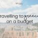 Travelling to Greece on a Budget on This Splendid Shambles.
