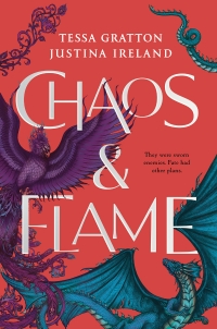 Chaos & Flame by Tessa Gratton and Justina Ireland book cover