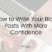 Laptop and a notebook on a desk, with a woman's hands coming into view from the left hand side. How to write with more confidence.