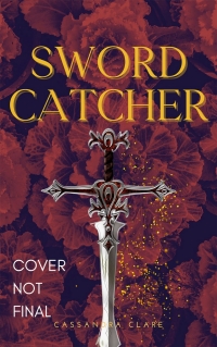 Sword Catcher by Cassandra Clare book cover not final