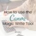 Woman typing on a laptop while also holding a pen over a notepad. The writing over the top reads 'how to use the Canva Magic Write Tool'.