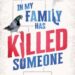 Everyone in my Family Has Killed Someone Book Cover