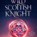 Wild Scottish Knight book cover