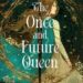 The Once and Future Queen by Paula Lafferty Book Cover - Previously known as La Vie de Guinevere
