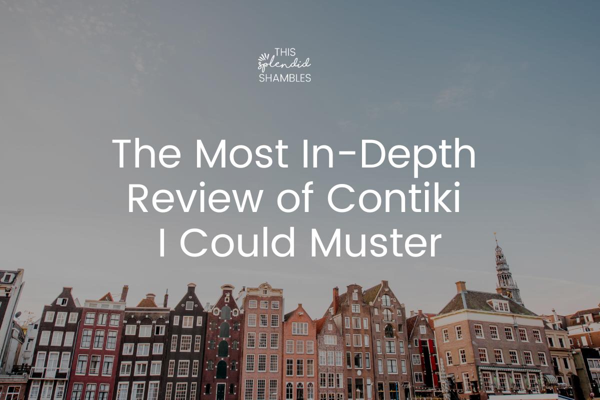Amsterdam in the background, 'the most in-depth review of Contiki I could muster' white on the top