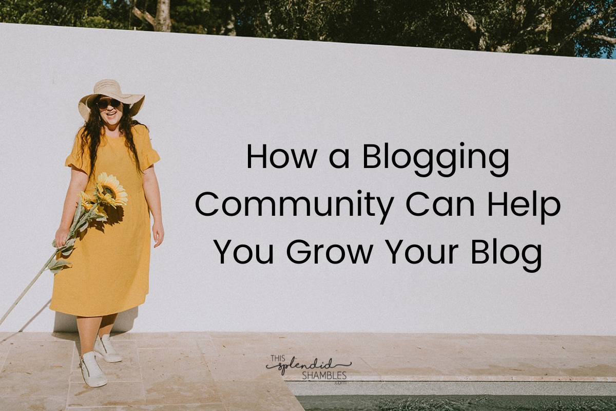 Woman in a yellow dress standing by a pool, with the words 'How a Blogging Community Can Help You Grow Your Blog' in black writing to the right.