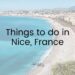 Promenade in Nice. 'Things to do in Nice, France' written over the top in black writing. Visit Nice, France.