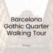 Barcelona Gothic Quarter in the background, low opacity. With the words 'Barcelona Gothic Quarter Walking Tour' on top