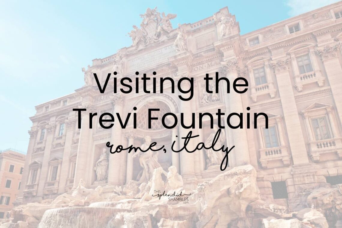 Visiting the Trevi Fountain, Rome, Italy.