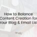 How to Balance Content Creation for Your Blog and Email List