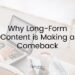 Low opacity image of a woman's hands poised over a laptop keyword. 'Why Long-Form Content is Making a Comeback' written on top.