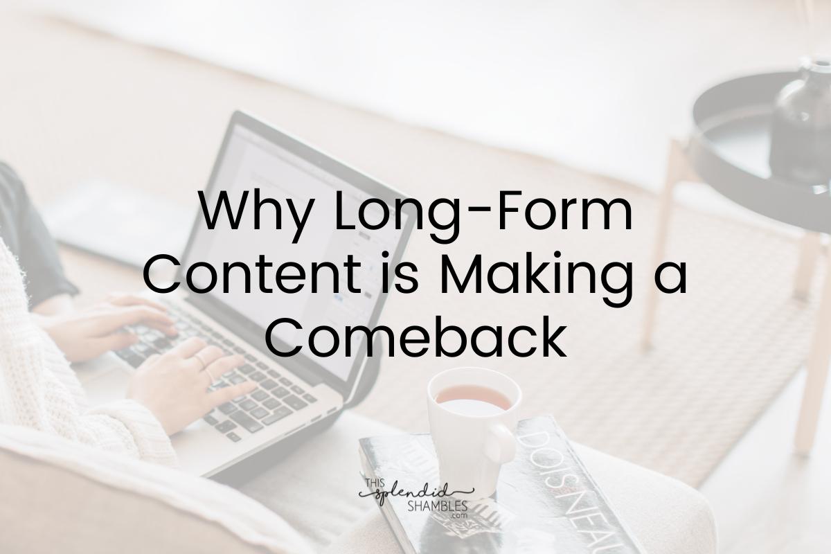 Low opacity image of a woman's hands poised over a laptop keyword. 'Why Long-Form Content is Making a Comeback' written on top.
