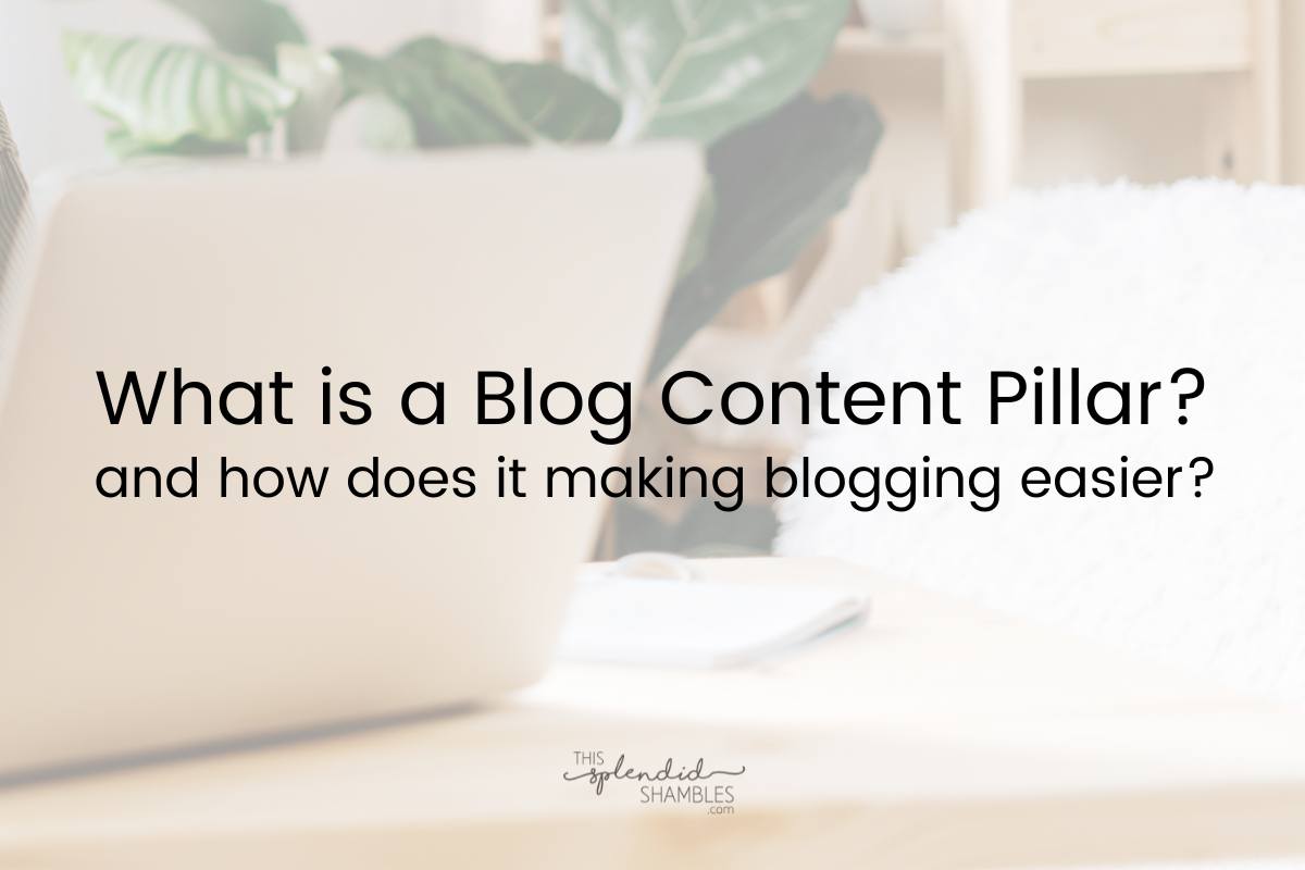 Laptop open on a desk, plants in the background. 'What is a Blog Content Pillar' written on the top.