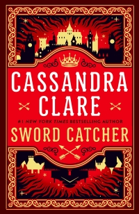 The Sword Catcher by Cassandra Clare book cover.