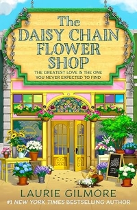 The Daisy Chain Flower Shop by Laurie Gilmore book cover