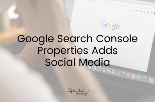 Close up of a woman looking at a Google screen, blurred and low opacity. 'Google Search Console Properties Adds Social Media' written on the top.
