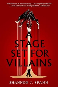 A Stage Set for Villains cover by Shannon J Spann cover